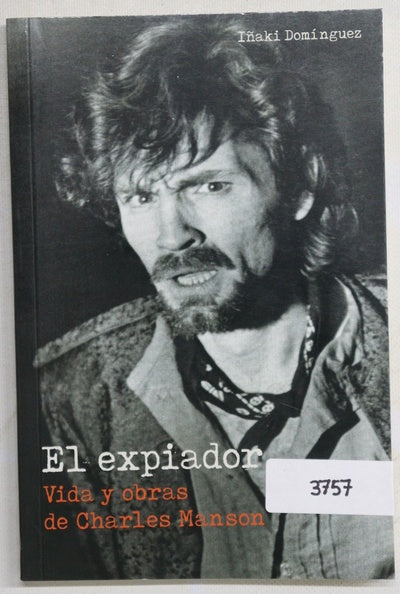 El expiador : vida y obras de Charles Manson