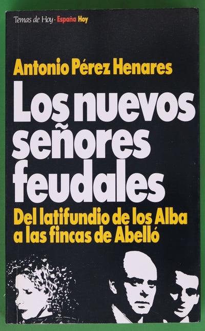 Los nuevos señores feudales del latifundio de los Alba a las fincas de Abelló