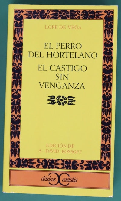 El perro del hortelano ; El castigo sin venganza