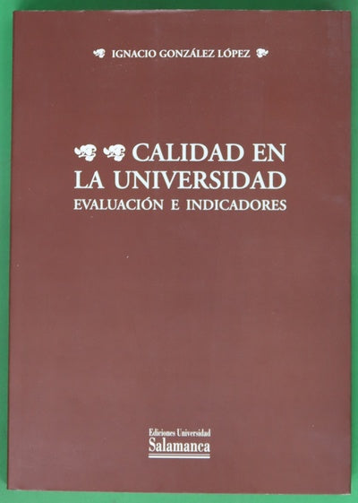 Calidad en la universidad evaluación e indicadores