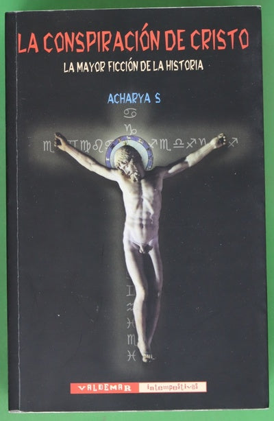 La conspiración de Cristo la mayor ficción de la historia