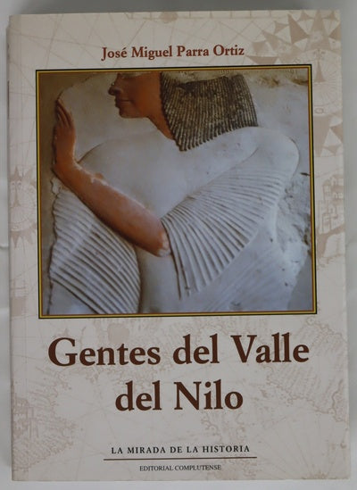 Gentes del Valle del Nilo : la sociedad egipcia durante el período faraónico