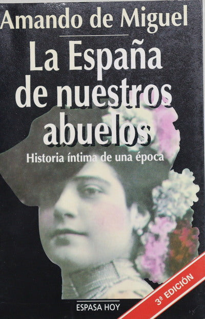 La España de nuestros abuelos historia íntima de una época
