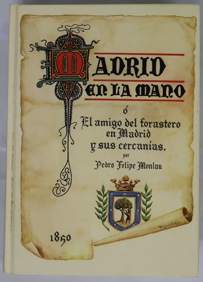 Madrid en la mano o El amigo del forastero en Madrid y sus cercanías