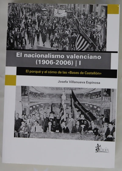 El nacionalismo valenciano (1906-2006), tomo I