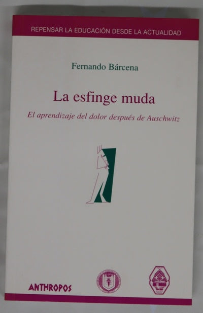 La esfinge muda: el aprendizaje del dolor después de Auschwitz