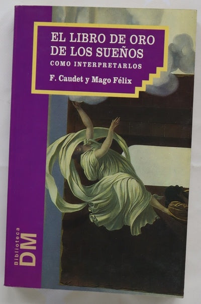 El libro de oro de los sueños cómo interpretar sus sueños
