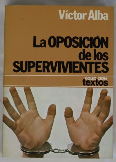 La oposición de los supervivientes (1939-1955)