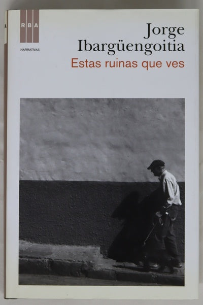 Estas ruinas que ves