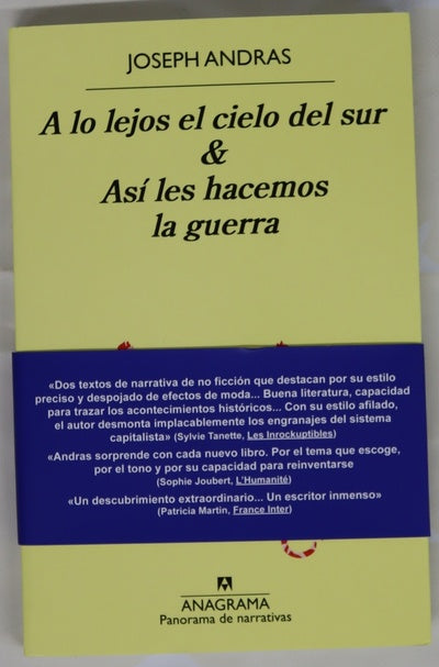 A lo lejos el cielo del sur ; & Así les hacemos la guerra