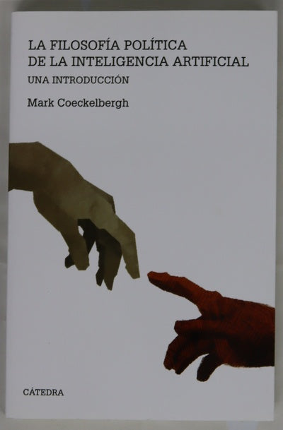 La filosofía política de la inteligencia artificial : una introducción