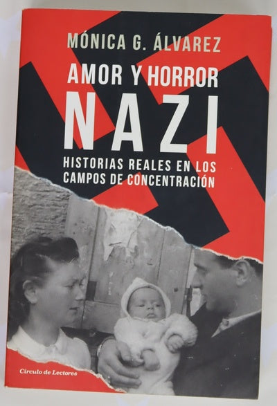 Amor y horror nazi : historias reales en los campos de concentración