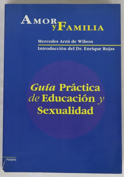 Amor y familia guía práctica de educación y sexualidad
