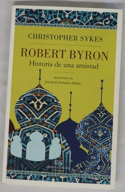 Robert Byron: Historia de una amistad