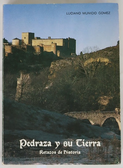 Pedraza y su tierra (retazos de historia)