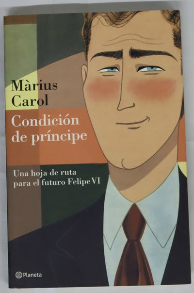 Condición de príncipe una hoja de ruta para el futuro Felipe VI