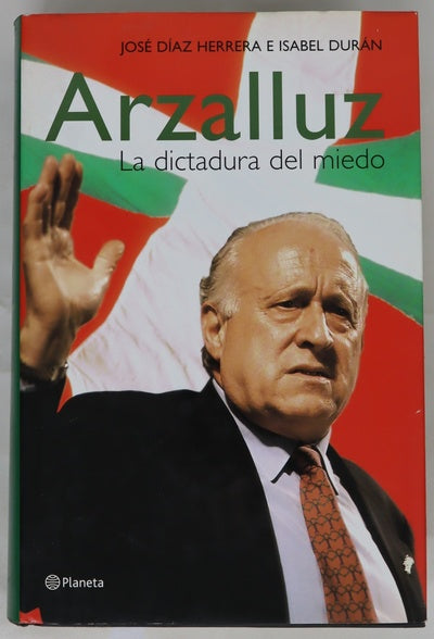Arzalluz la dictadura del miedo