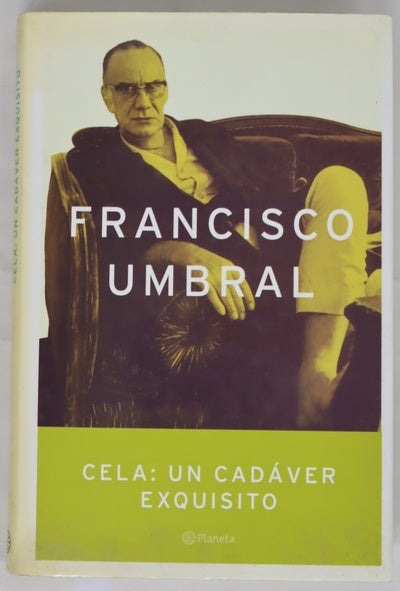 Cela, un cadáver exquisito vida y obra