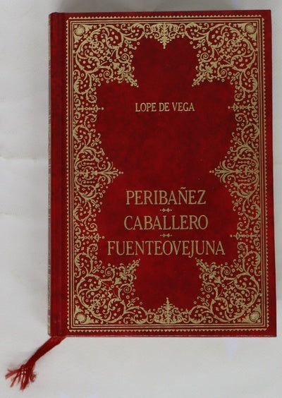 Clásicos españoles: Peribáñez y el comendador de Ocaña; El caballero de Olmedo ; Fuenteovejuna