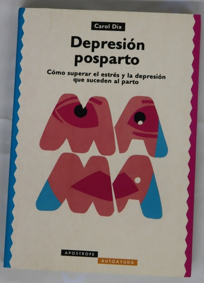 Depresión posparto cómo superar el estrés y la depresión que suceden al parto