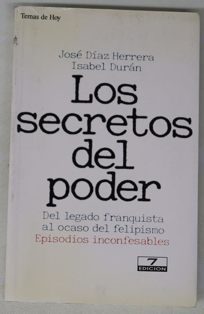 Los secretos del poder del legado franquista al ocaso del felipismo: episodios inconfesables