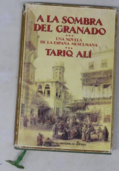 A la sombra del granado una novela de la España musulmana