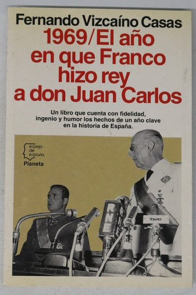 1969, el año en que Franco hizo rey a don Juan Carlos