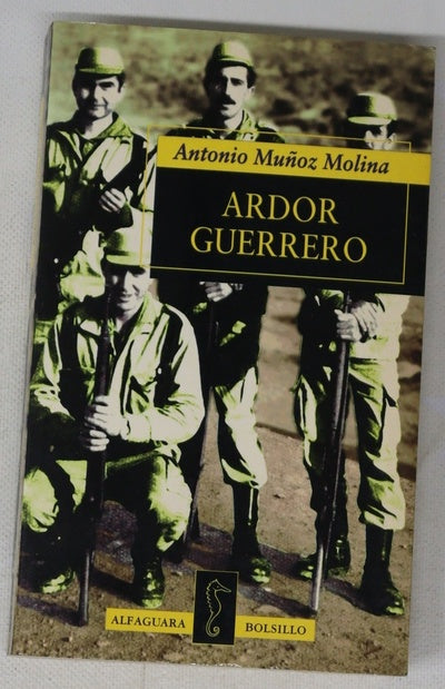 Ardor guerrero : una memoria militar