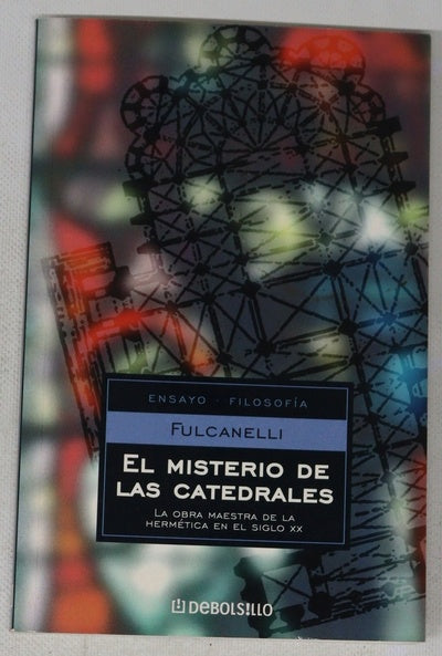 El misterio de las catedrales : la obra maestra de la hermética en el siglo XX