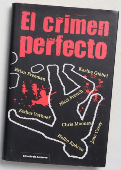 El crimen perfecto una antología de relatos criminales