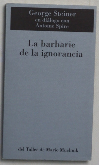 La barbarie de la ignorancia
