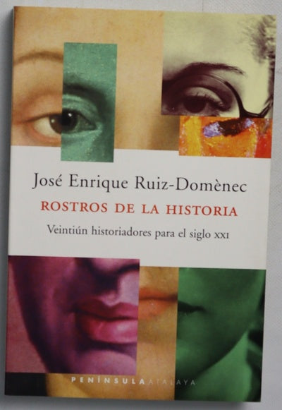 Rostros de la historia veintiún historiadores para el siglo XXI