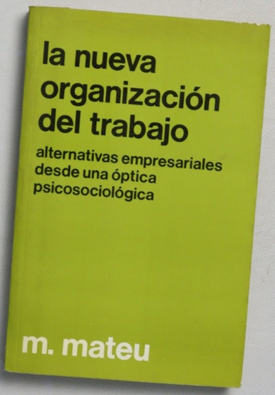 La nueva organización del trabajo alternativas empresariales desde una óptica psicosociológica