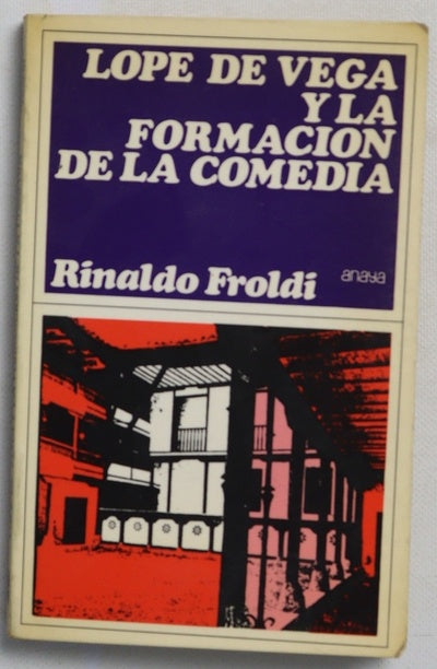 Lope de Vega y la formación de la comedia En torno a la tradición dramática valenciana y al primer teatro de Lope