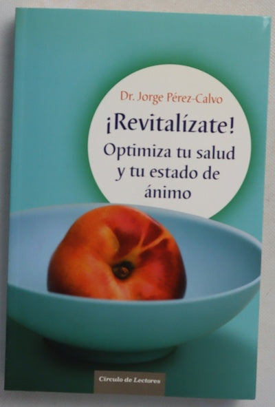 ¡Revitalízate! optimiza tu salud y tu estado de ánimo