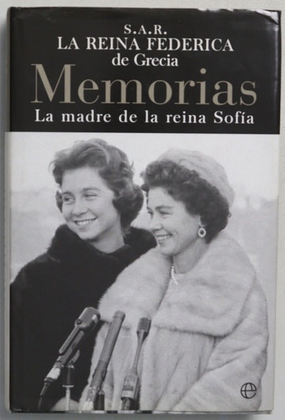 Memorias: S.A.R. la Reina Federica de Grecia