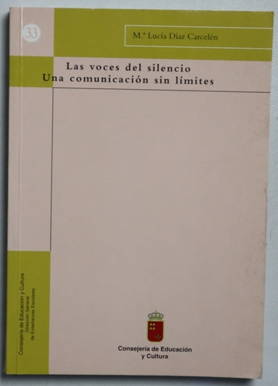Las voces del silencio una comunicación sin límites : mi experiencia con alumnos usuarios de comunicación aumentativa/alternativa