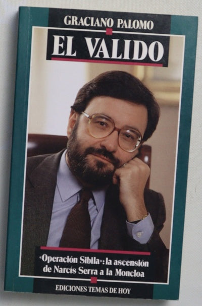 El valido "Operación Sibila" : la ascensión de Narcìs Serra a La Moncloa
