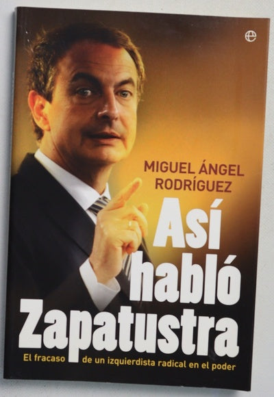 Así habló Zapatustra el fracaso de un izquierdista radical en el poder