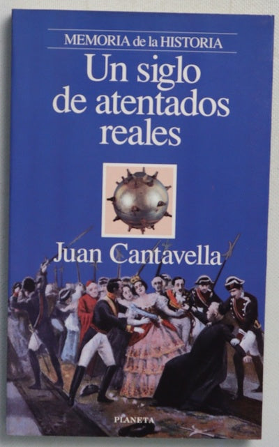 Un siglo de atentados reales