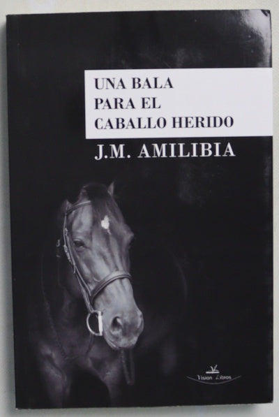 Una bala para el caballo herido