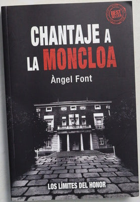 Chantaje a la Moncloa : los límites del honor