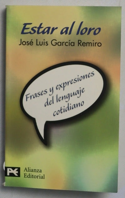 Estar al loro : frases y expresiones del lenguaje cotidiano