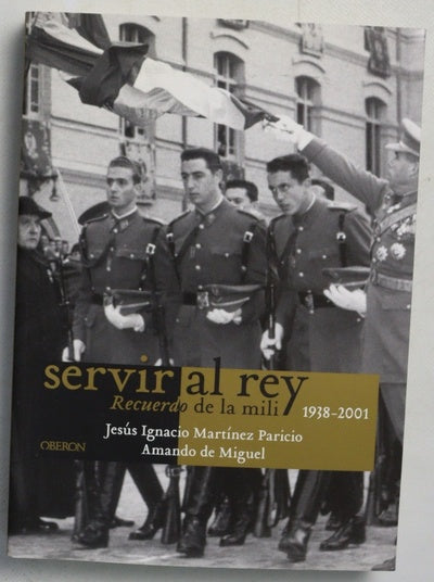 Servir al rey recuerdo de la mili, 1938-2001