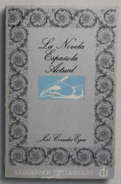 La novela española actual : (Ensayo de ordenación)...