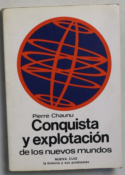 Conquista y explotación de los nuevos mundos (siglo XVI)
