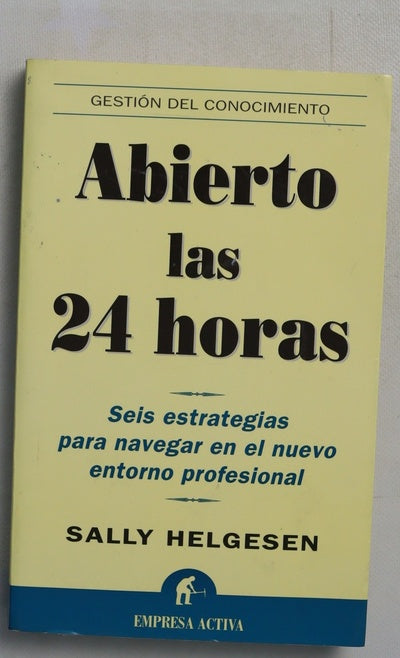 Abierto las 24 horas seis estrategias para navegar en el nuevo entorno profesional