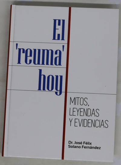 El reuma, hoy : mitos, leyendas y evidencias