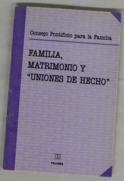 Familia, matrimonio y "uniones de hecho"