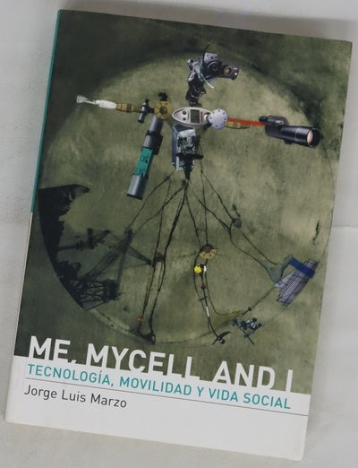 Me, mycell and I tecnología, movilidad y vida social